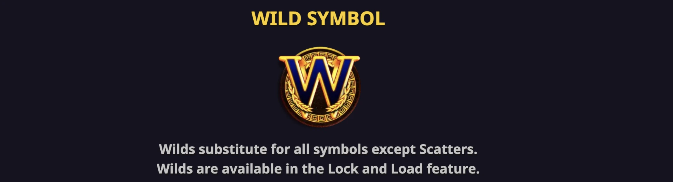 Le symbole wild permet de connecter avec tous les autres symboles de la machine à sous